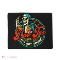 Dad Tax Making Sure It's Not Poison Funny Mousepad thumb 0