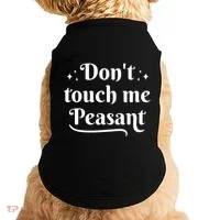 Don't Touch Me Peasant Funny Doggie Tank thumb 0