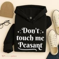 Don't Touch Me Peasant Funny Hoodie thumb 4