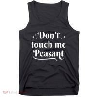 Don't Touch Me Peasant Funny Tank Top thumb 0