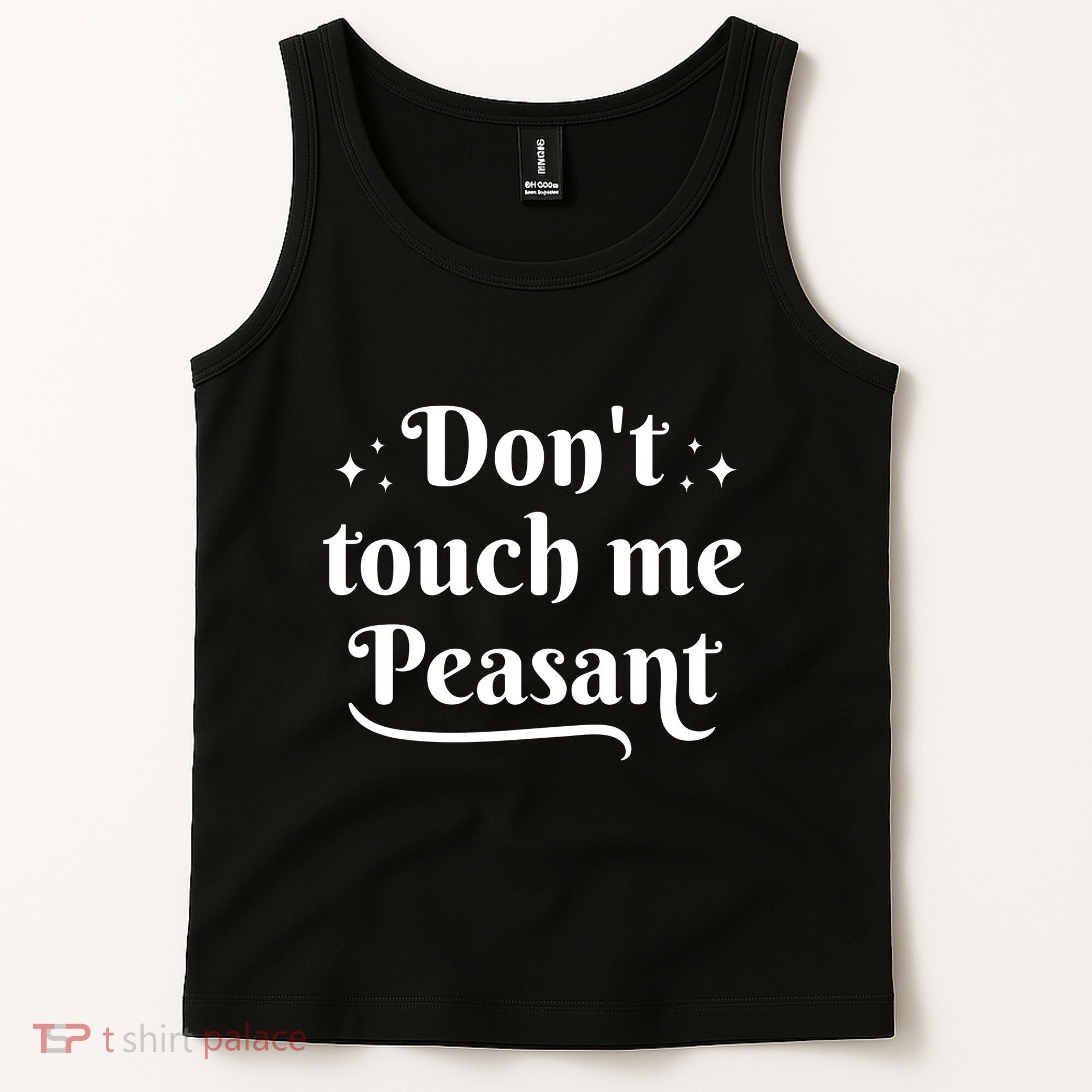 Don't Touch Me Peasant Funny Tank Top