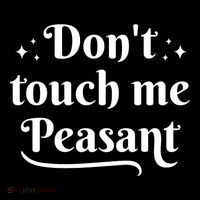 Don't Touch Me Peasant Funny Tank Top thumb 6