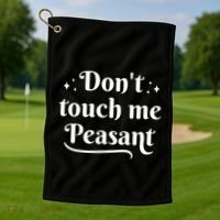 Don't Touch Me Peasant Funny Golf Towel thumb 1