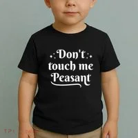 Don't Touch Me Peasant Funny Toddler T-Shirt thumb 2