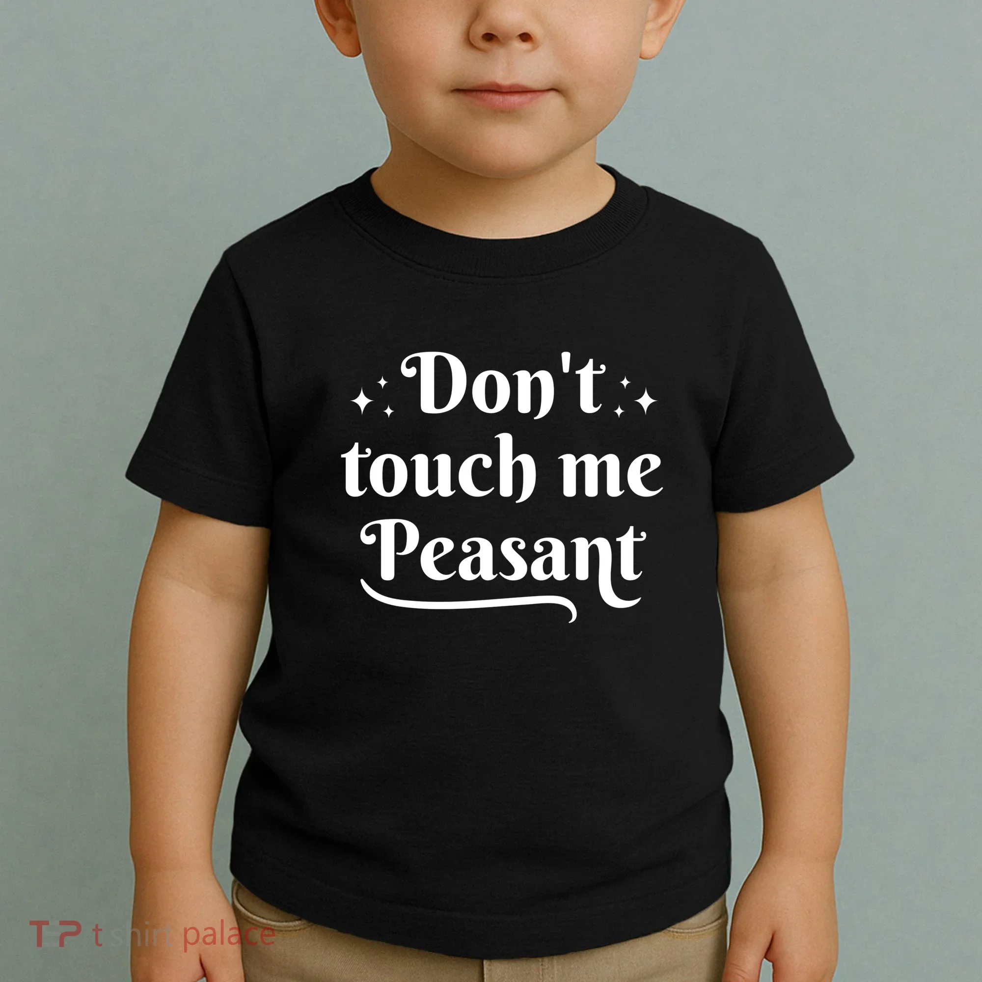 Don't Touch Me Peasant Funny Toddler T-Shirt