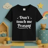 Don't Touch Me Peasant Funny Toddler T-Shirt thumb 3