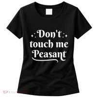 Don't Touch Me Peasant Funny Women's T-Shirt thumb 0