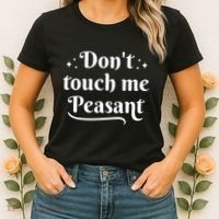 Don't Touch Me Peasant Funny Women's T-Shirt thumb 2