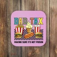 Dad Tax Making Sure Its Not P.O.I.S.O.N Coaster thumb 0