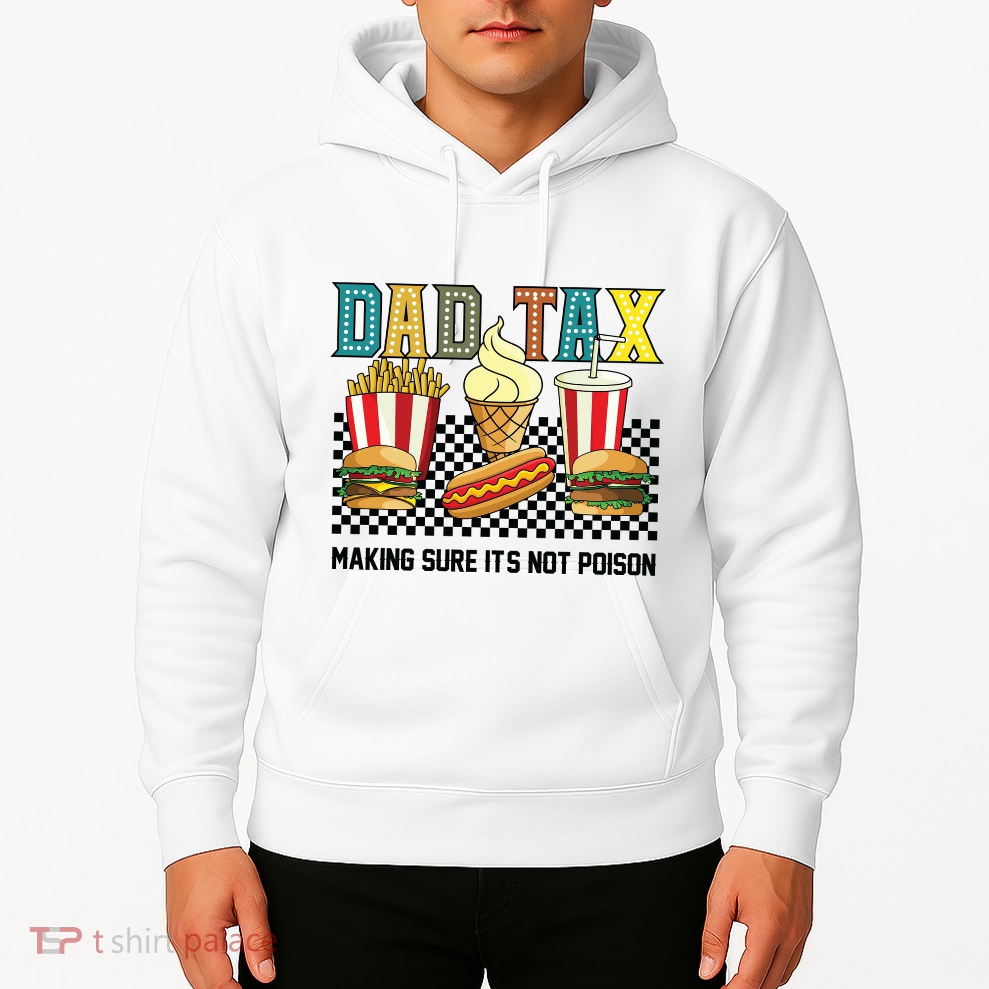 Dad Tax Making Sure Its Not P.O.I.S.O.N Hoodie