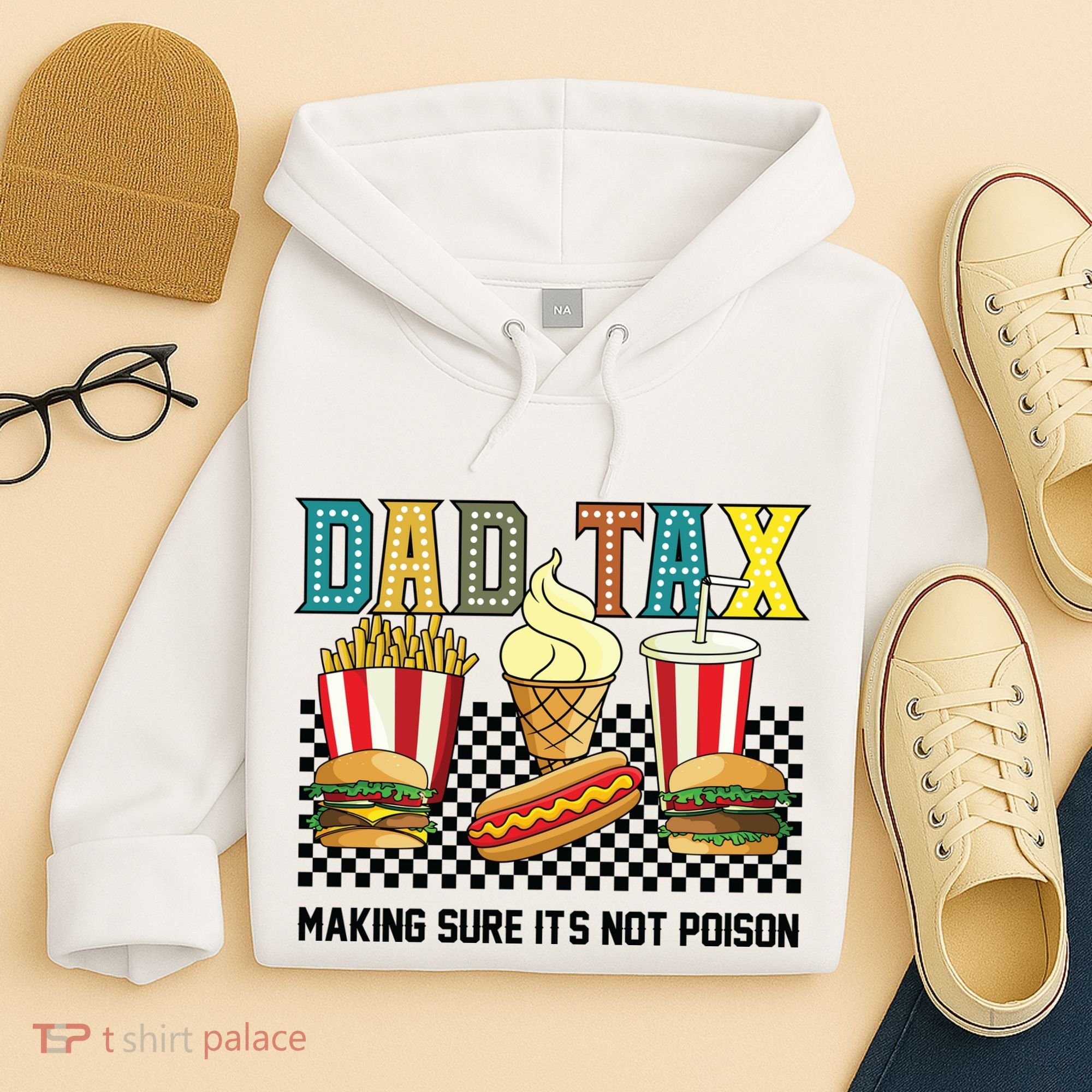 Dad Tax Making Sure Its Not P.O.I.S.O.N Hoodie