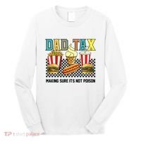 Dad Tax Making Sure Its Not P.O.I.S.O.N Long Sleeve Shirt thumb 0