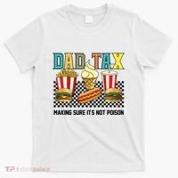 Dad Tax Making Sure Its Not P.O.I.S.O.N T-Shirt thumb 0
