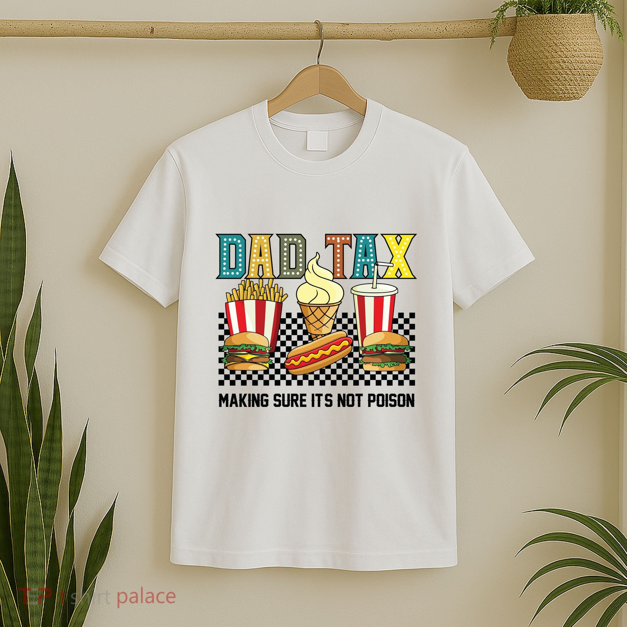 Dad Tax Making Sure Its Not P.O.I.S.O.N T-Shirt