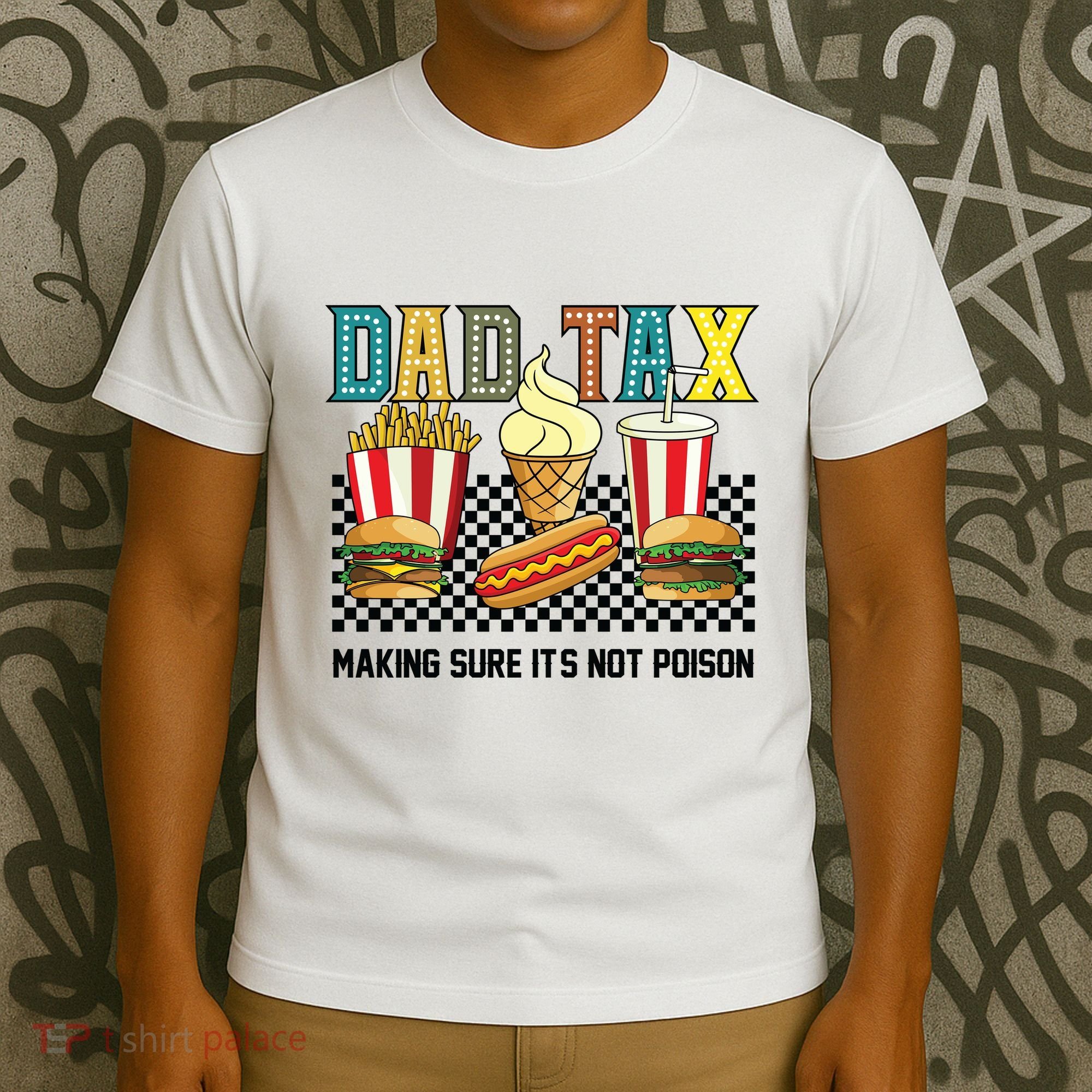 Dad Tax Making Sure Its Not P.O.I.S.O.N T-Shirt