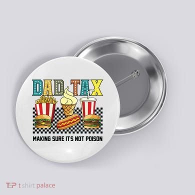 Dad Tax Making Sure Its Not P.O.I.S.O.N Button