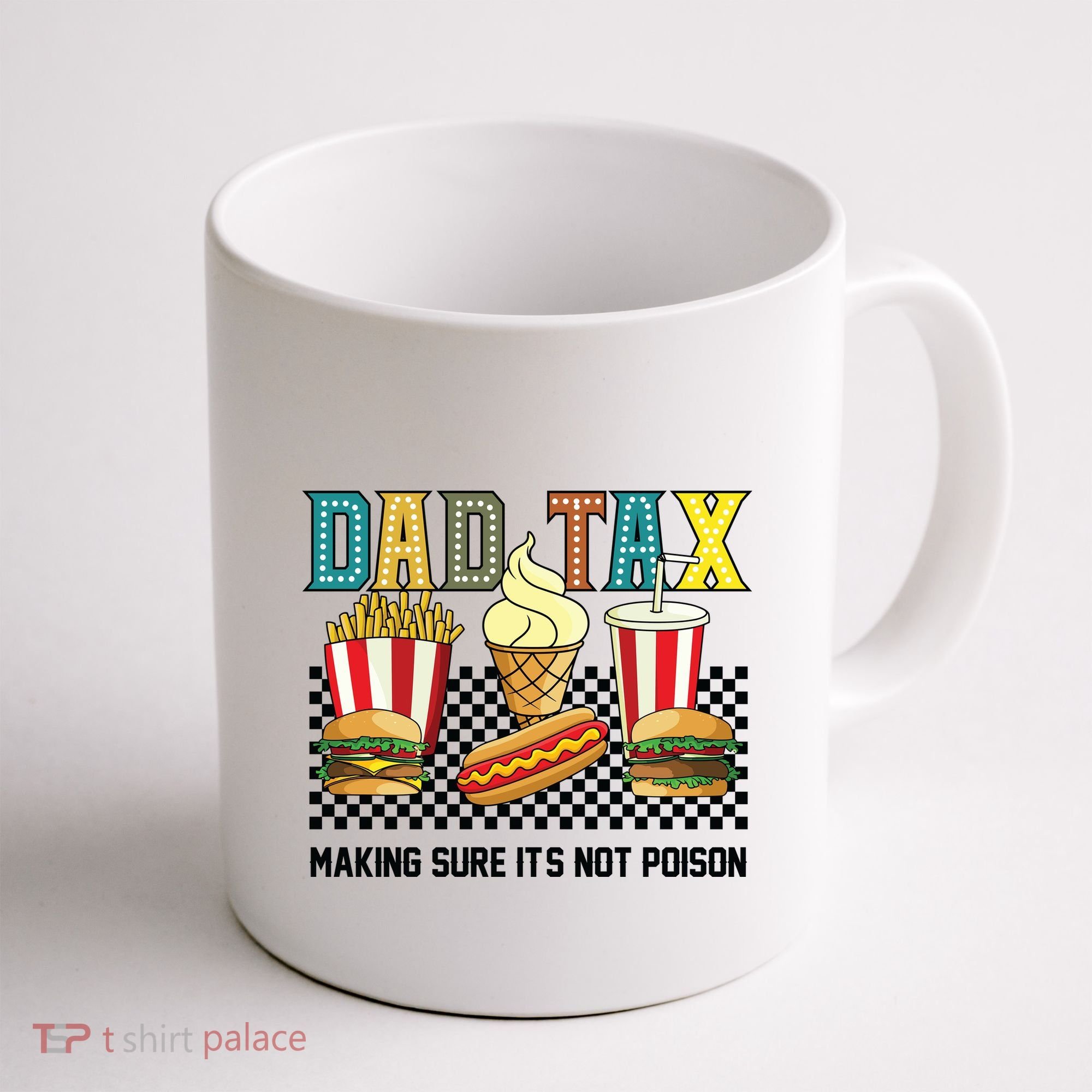 Dad Tax Making Sure Its Not P.O.I.S.O.N Coffee Mug