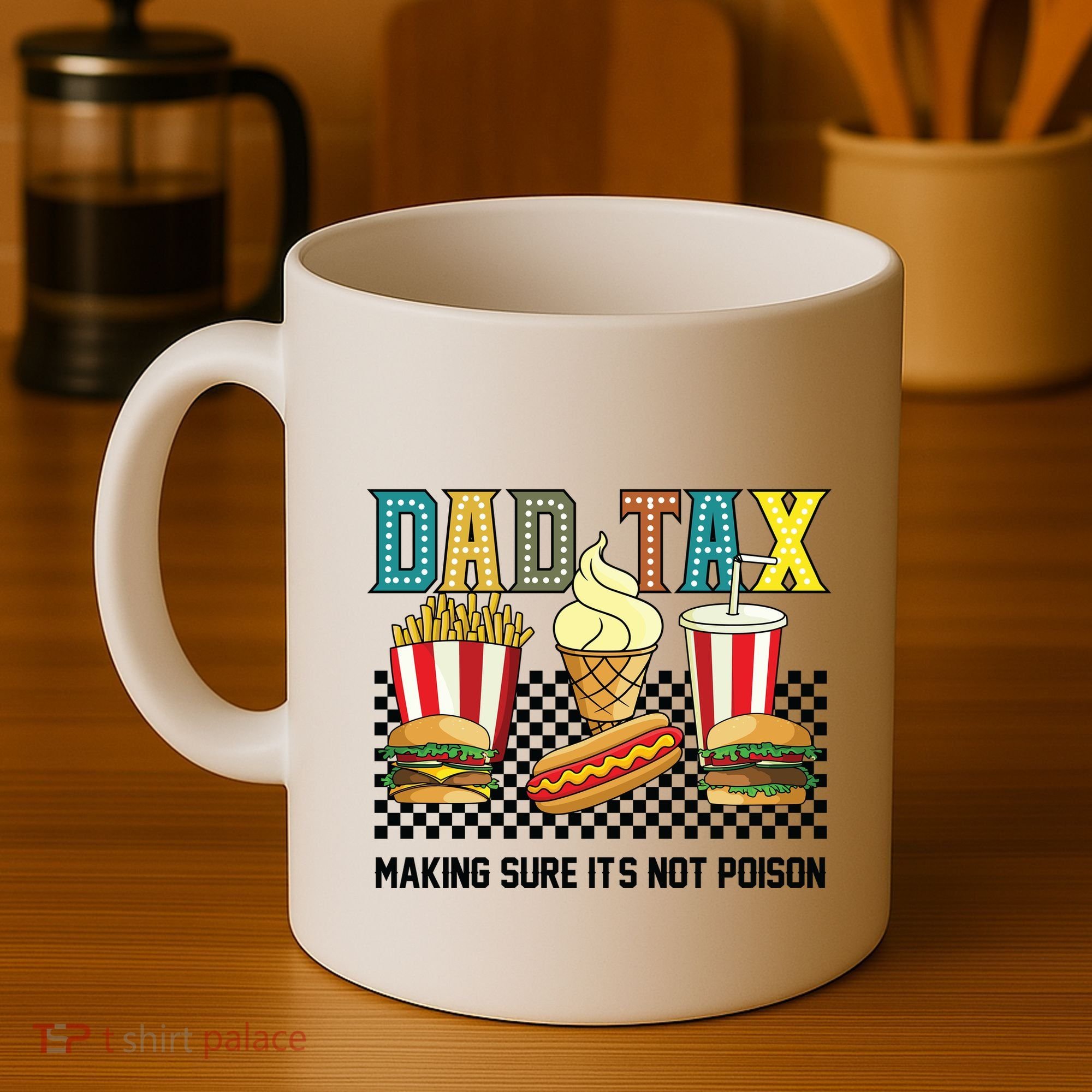 Dad Tax Making Sure Its Not P.O.I.S.O.N Coffee Mug