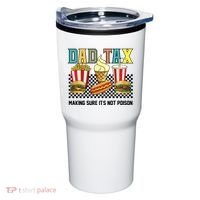 Dad Tax Making Sure Its Not P.O.I.S.O.N Tumbler thumb 0