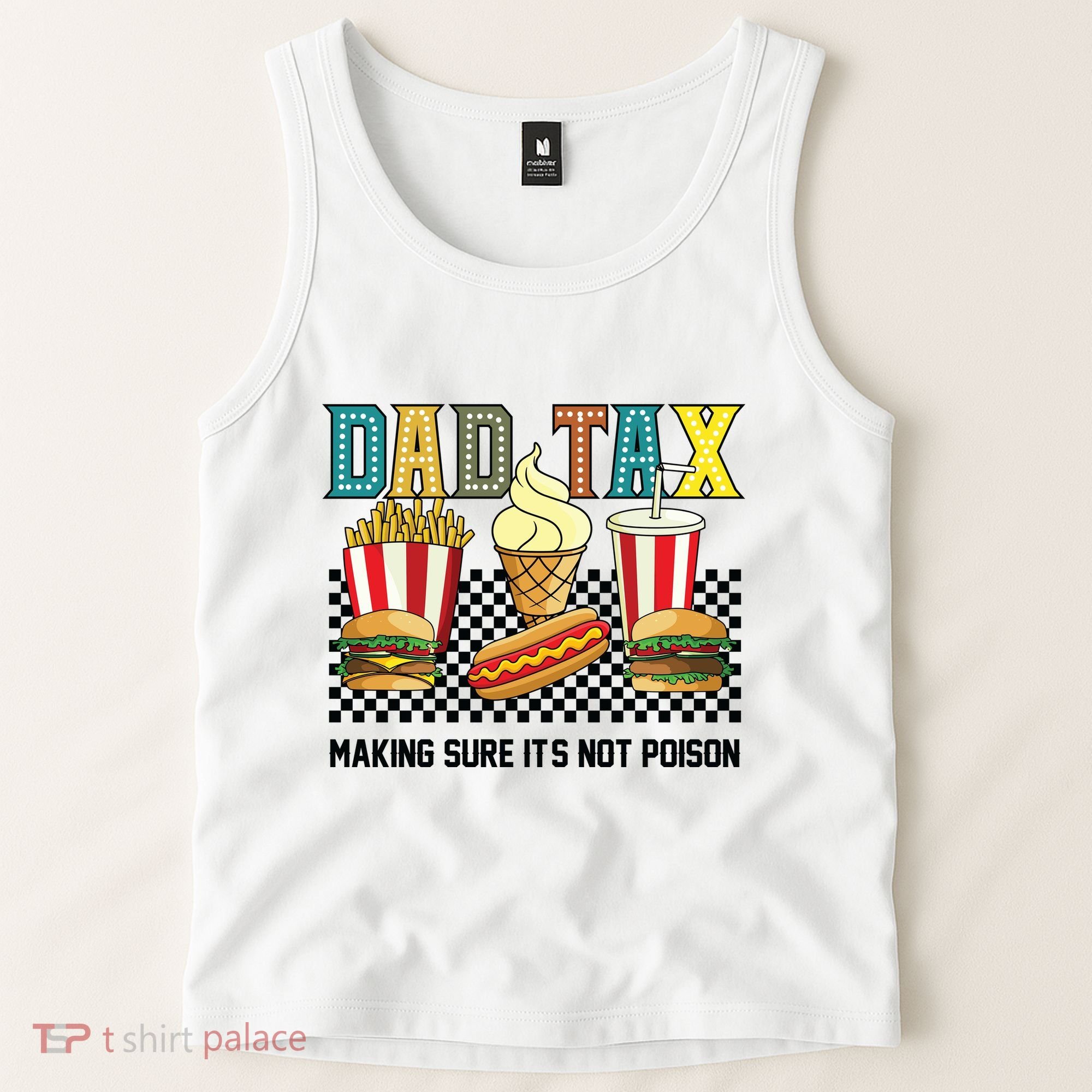 Dad Tax Making Sure Its Not P.O.I.S.O.N Tank Top