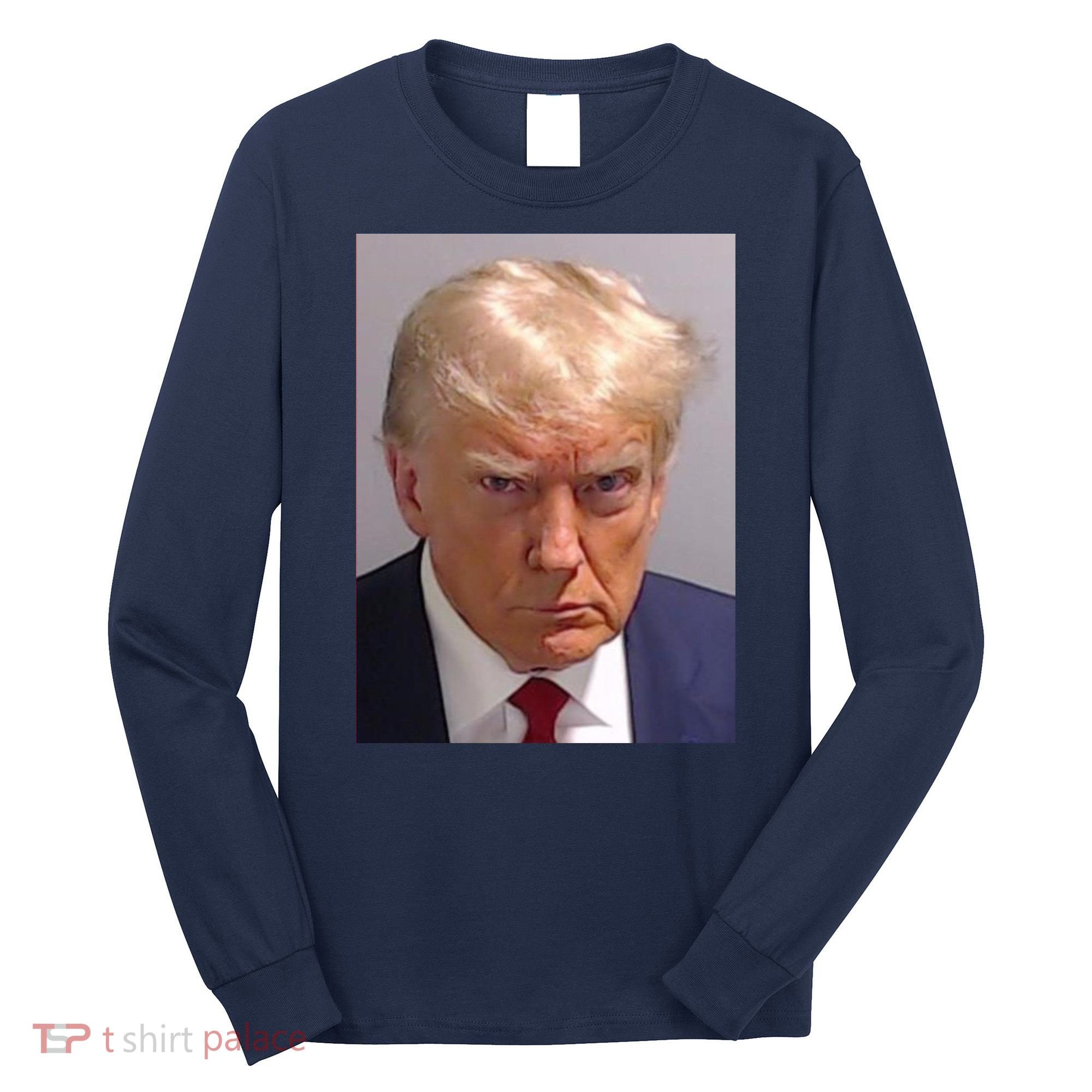Donald Trump Mugshot Long Sleeve Shirt