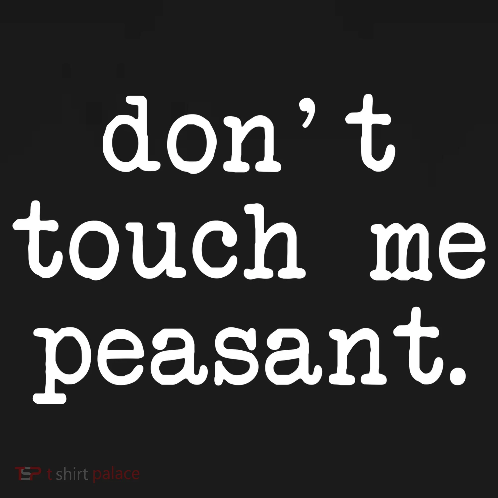 Don't Touch Me Peasant Doggie Tank