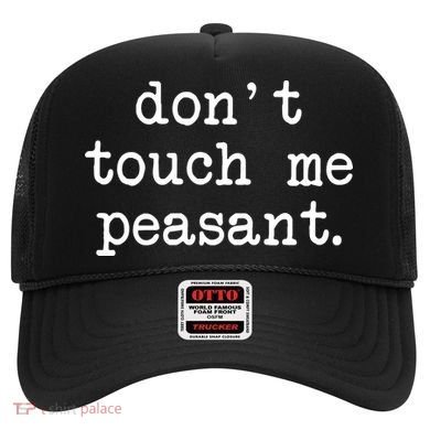 Don't Touch Me Peasant Hat