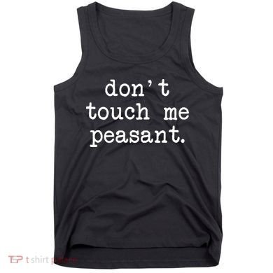 Don't Touch Me Peasant Tank Top