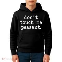 Don't Touch Me Peasant Kids Hoodie thumb 4