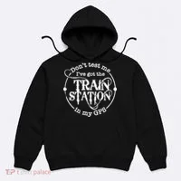 DonT Test Me IVe Got The Train Station In My Gps Hoodie thumb 0
