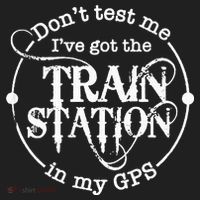 DonT Test Me IVe Got The Train Station In My Gps Tumbler thumb 3