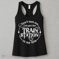 DonT Test Me IVe Got The Train Station In My Gps Women's Tank Top thumb 3