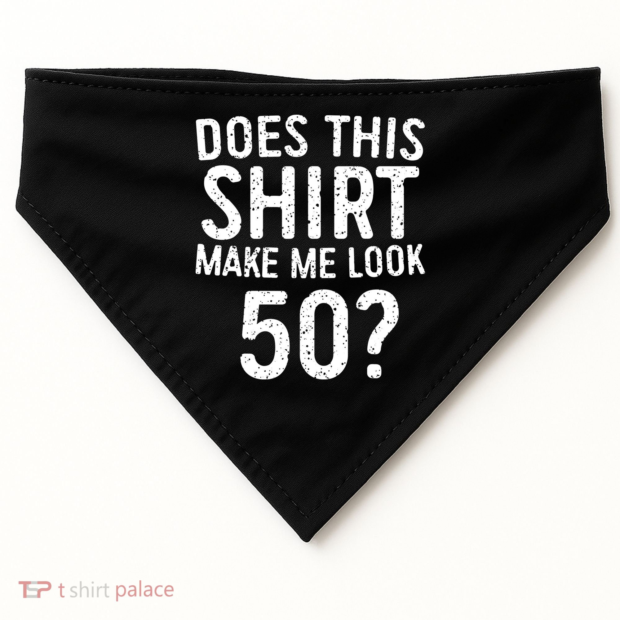 Does This Make Me Look 50 50th Birthday Gift USA-Made Doggie Bandana