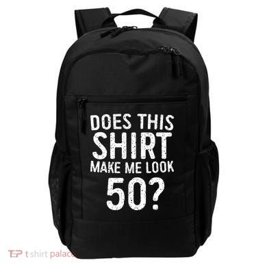 Does This Make Me Look 50 50th Birthday Gift Backpack