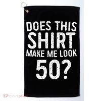 Does This Make Me Look 50 50th Birthday Gift Golf Towel thumb 0