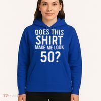 Does This Make Me Look 50 50th Birthday Gift Hoodie thumb 5