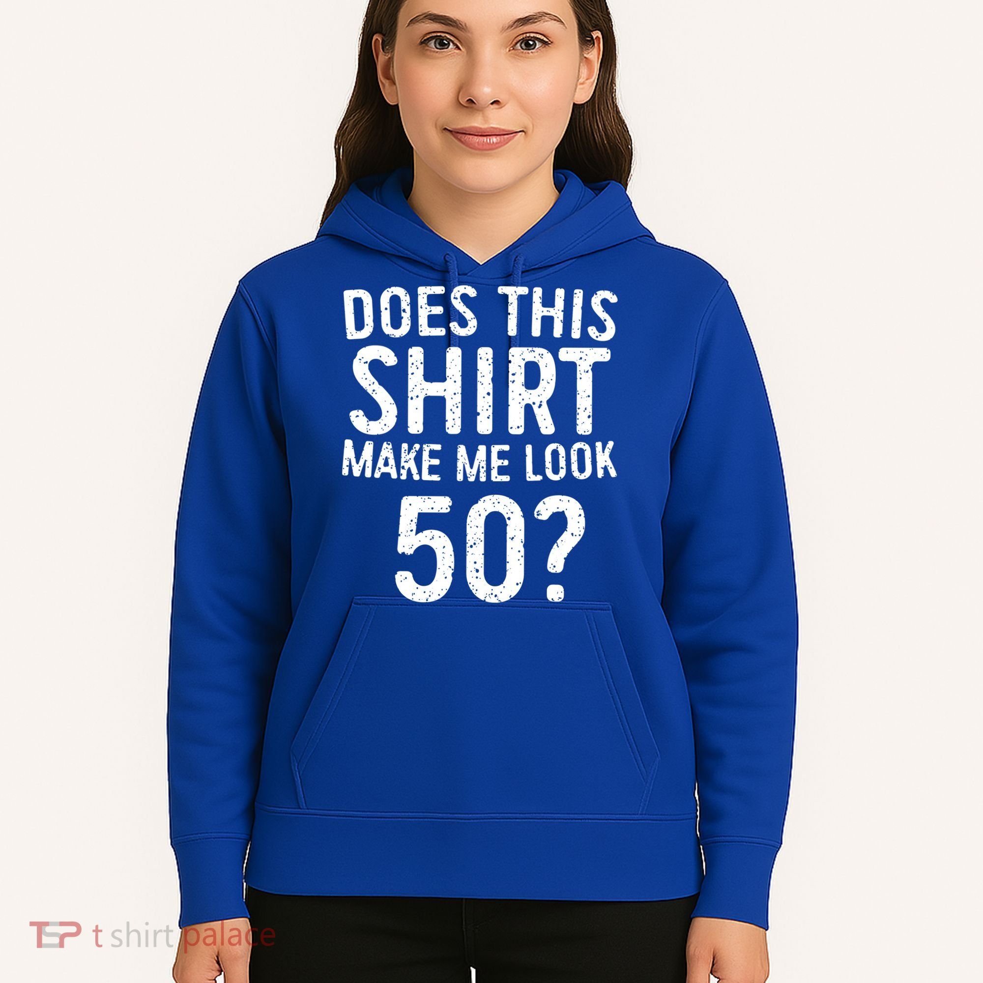 Does This Make Me Look 50 50th Birthday Gift Hoodie