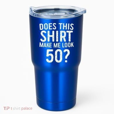 Does This Make Me Look 50 50th Birthday Gift Tumbler