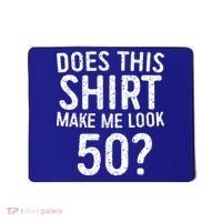 Does This Make Me Look 50 50th Birthday Gift Mousepad thumb 0