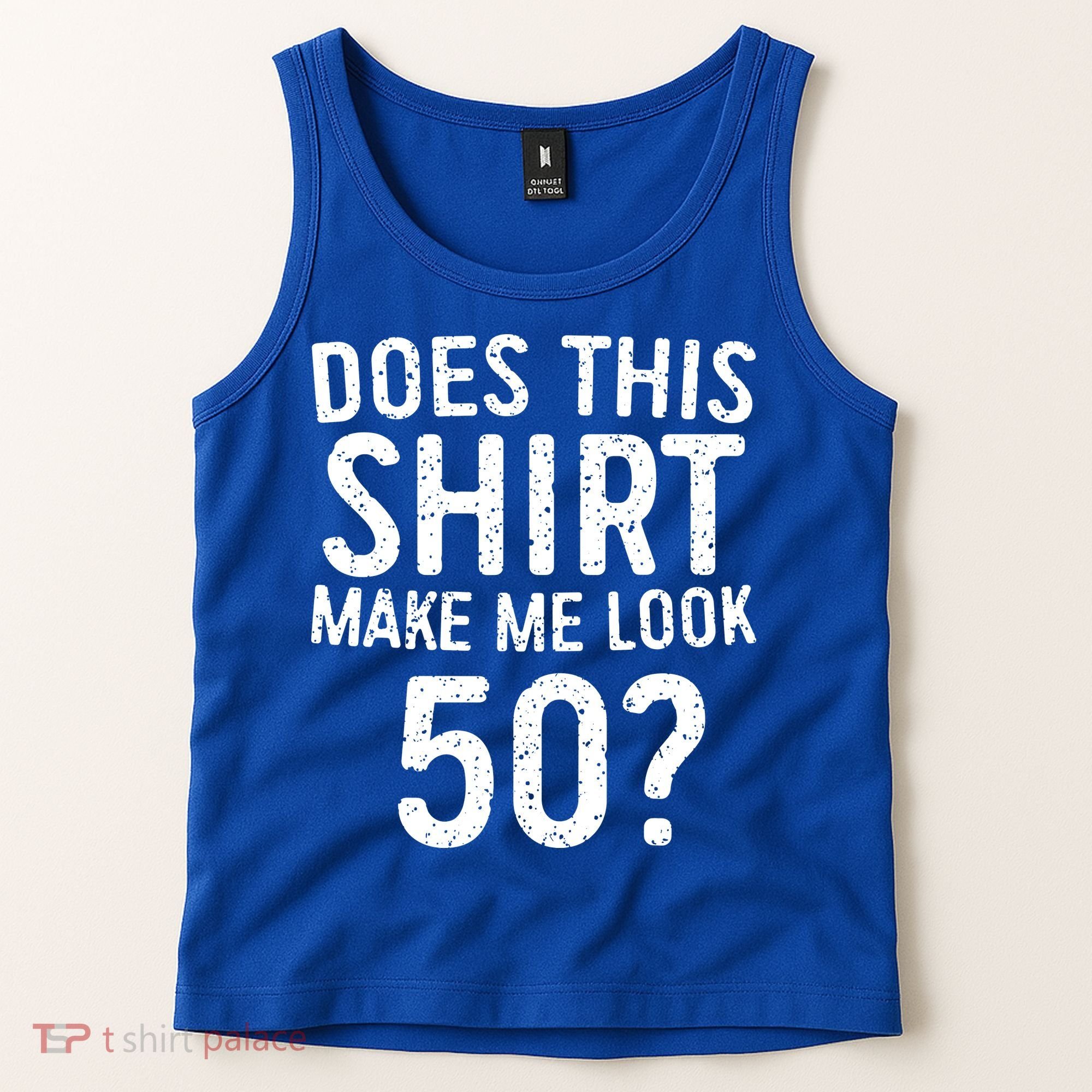 Does This Make Me Look 50 50th Birthday Gift Tank Top
