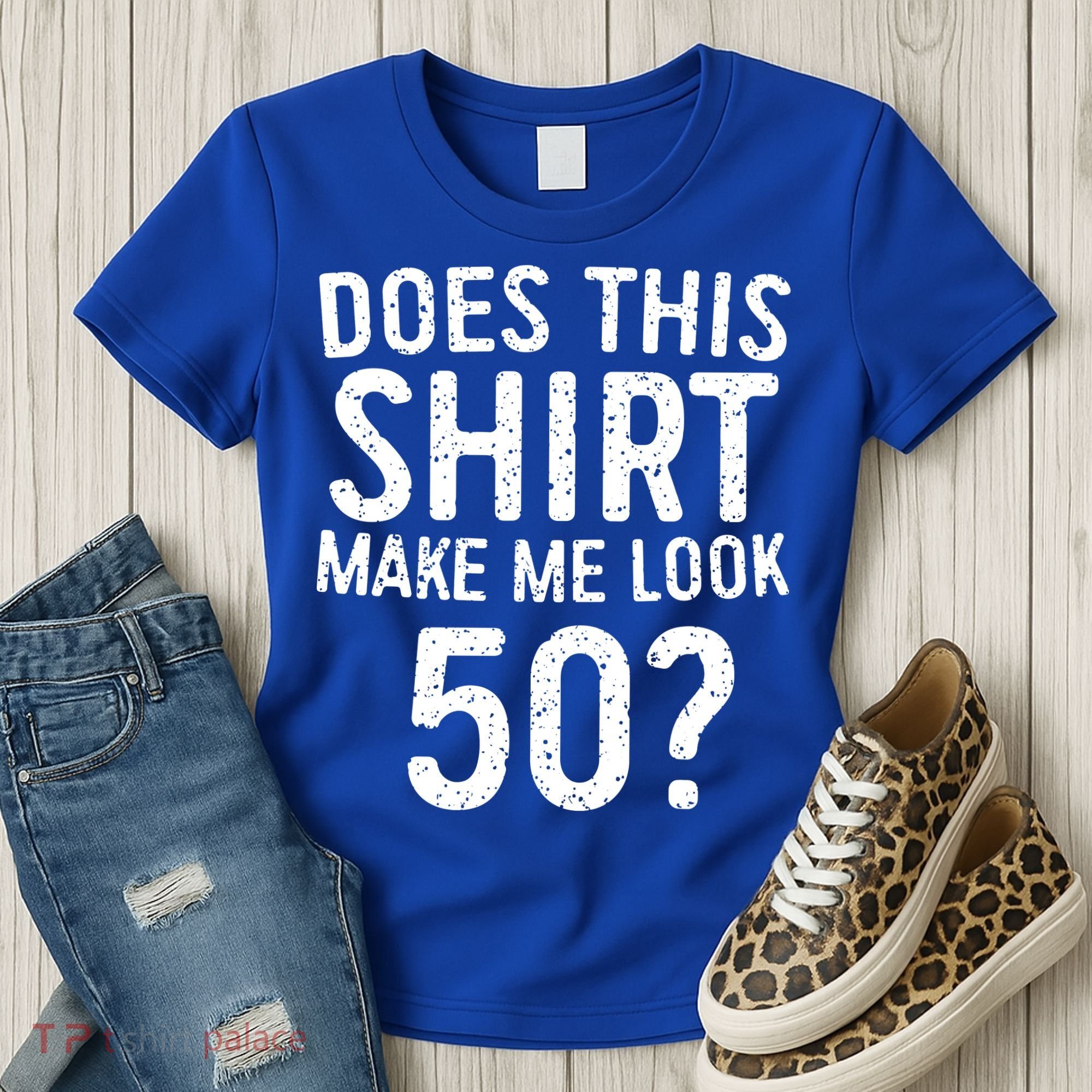 Does This Make Me Look 50 50th Birthday Gift Women's T-Shirt
