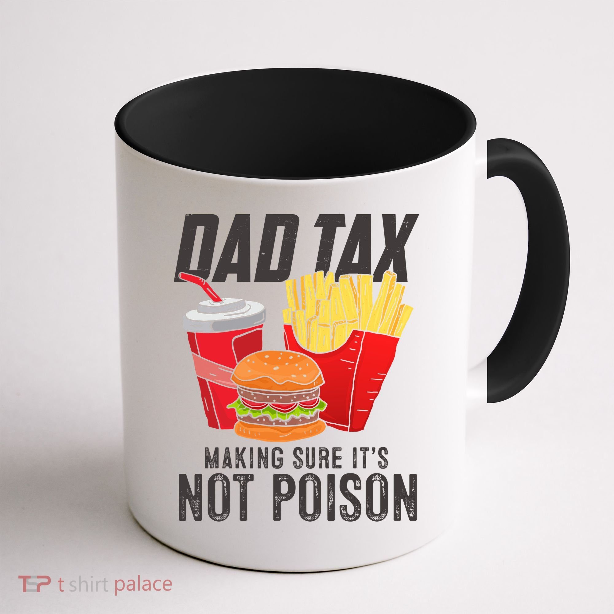 Dad Tax Making Sure It's Not Poison Funny Father's Day Coffee Mug