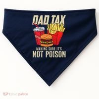 Dad Tax Making Sure It's Not Poison Funny Father's Day USA-Made Doggie Bandana thumb 0
