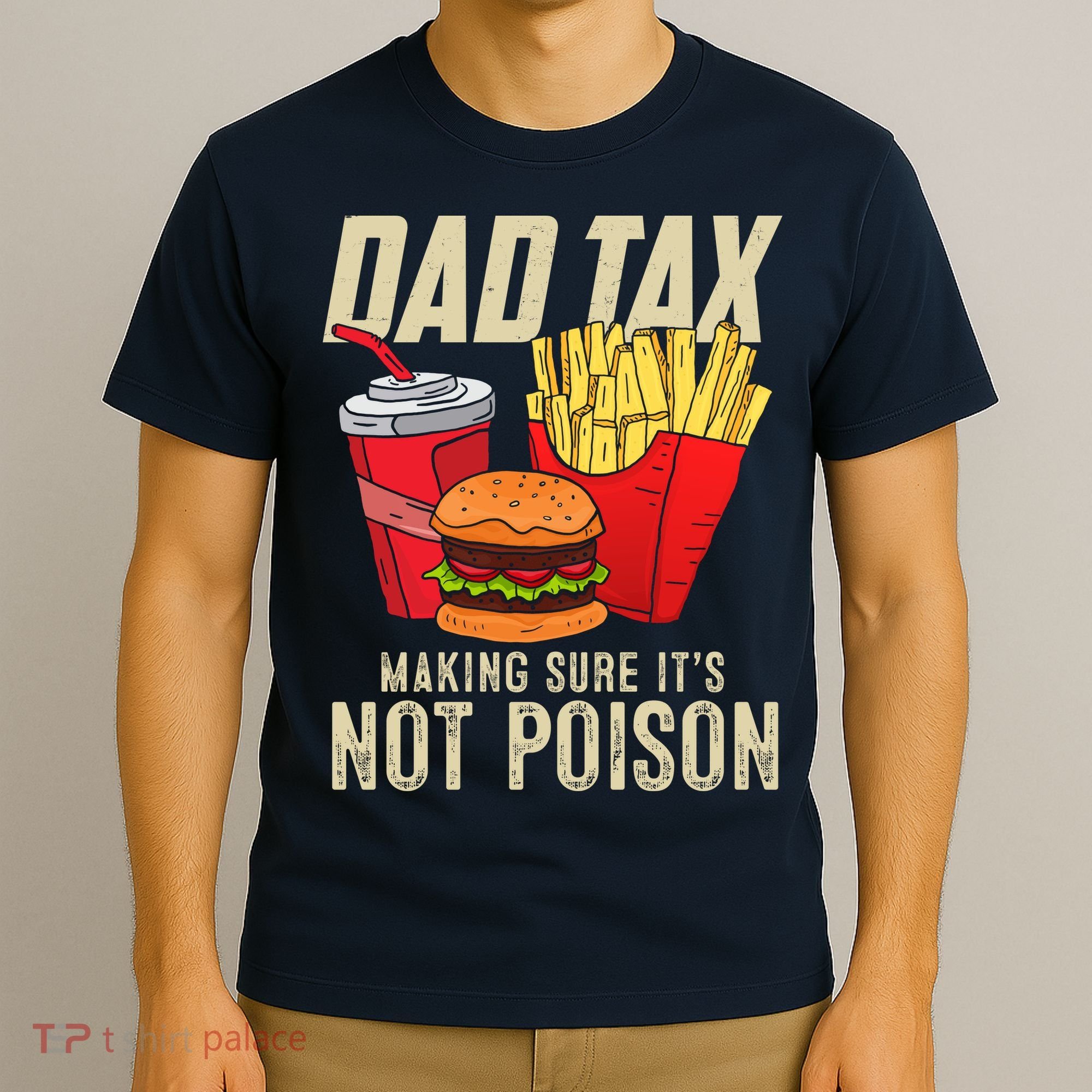Dad Tax Making Sure It's Not Poison Funny Father's Day T-Shirt
