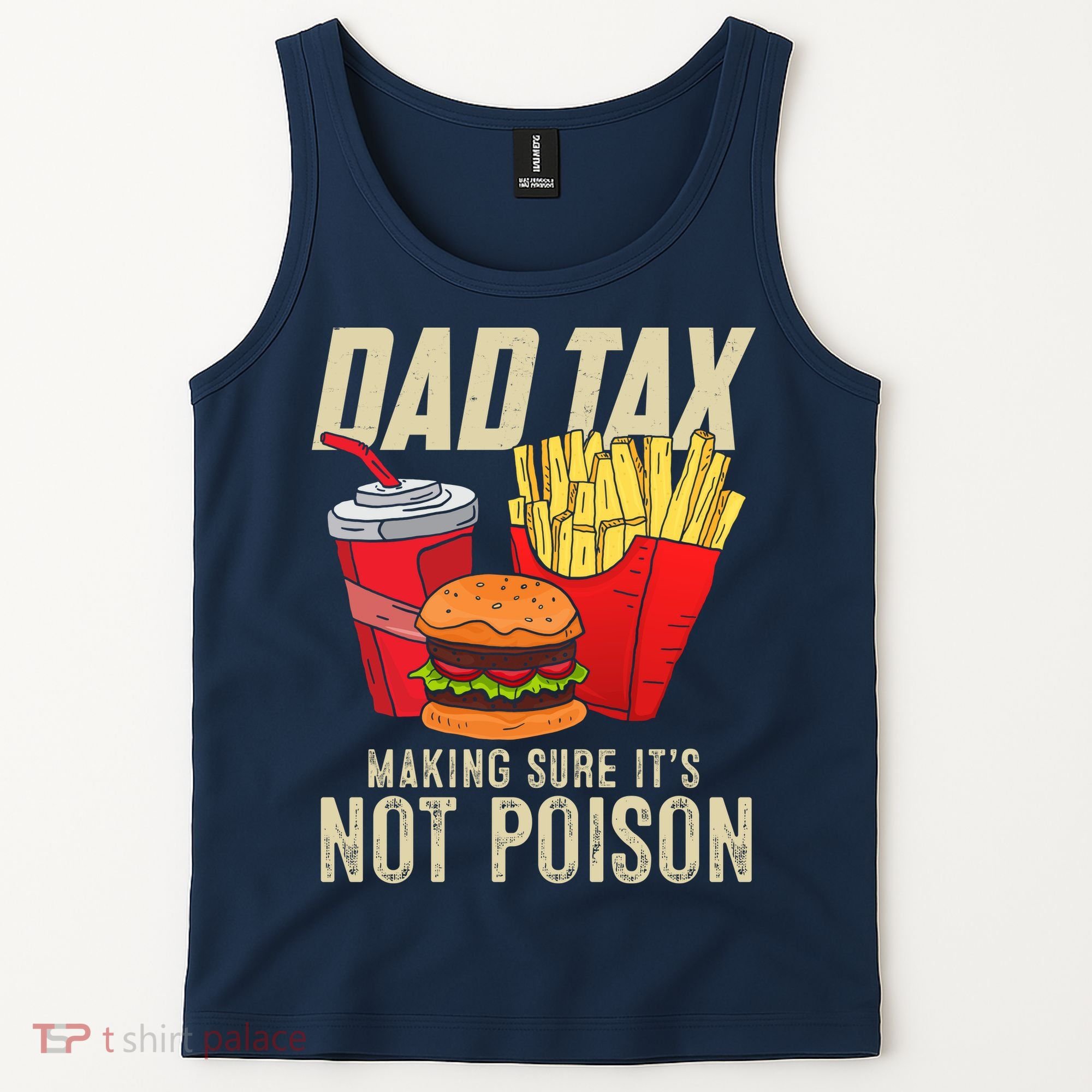 Dad Tax Making Sure It's Not Poison Funny Father's Day Tank Top