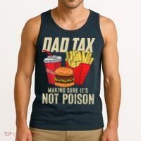 Dad Tax Making Sure It's Not Poison Funny Father's Day Tank Top thumb 3