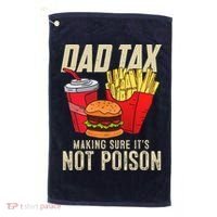 Dad Tax Making Sure It's Not Poison Funny Father's Day Golf Towel thumb 0