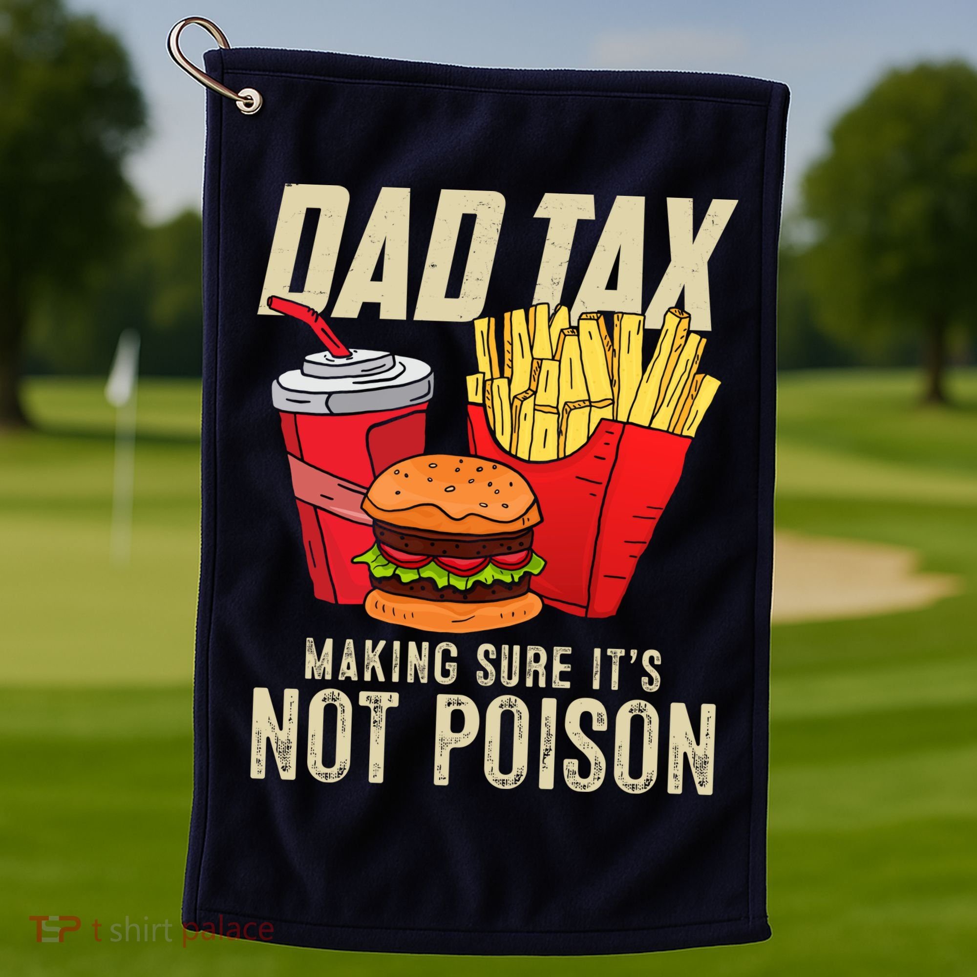 Dad Tax Making Sure It's Not Poison Funny Father's Day Golf Towel