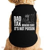 Dad Tax Making Sure Its Not Po.Ison Funny Joke Father’S Day Doggie Tank thumb 0