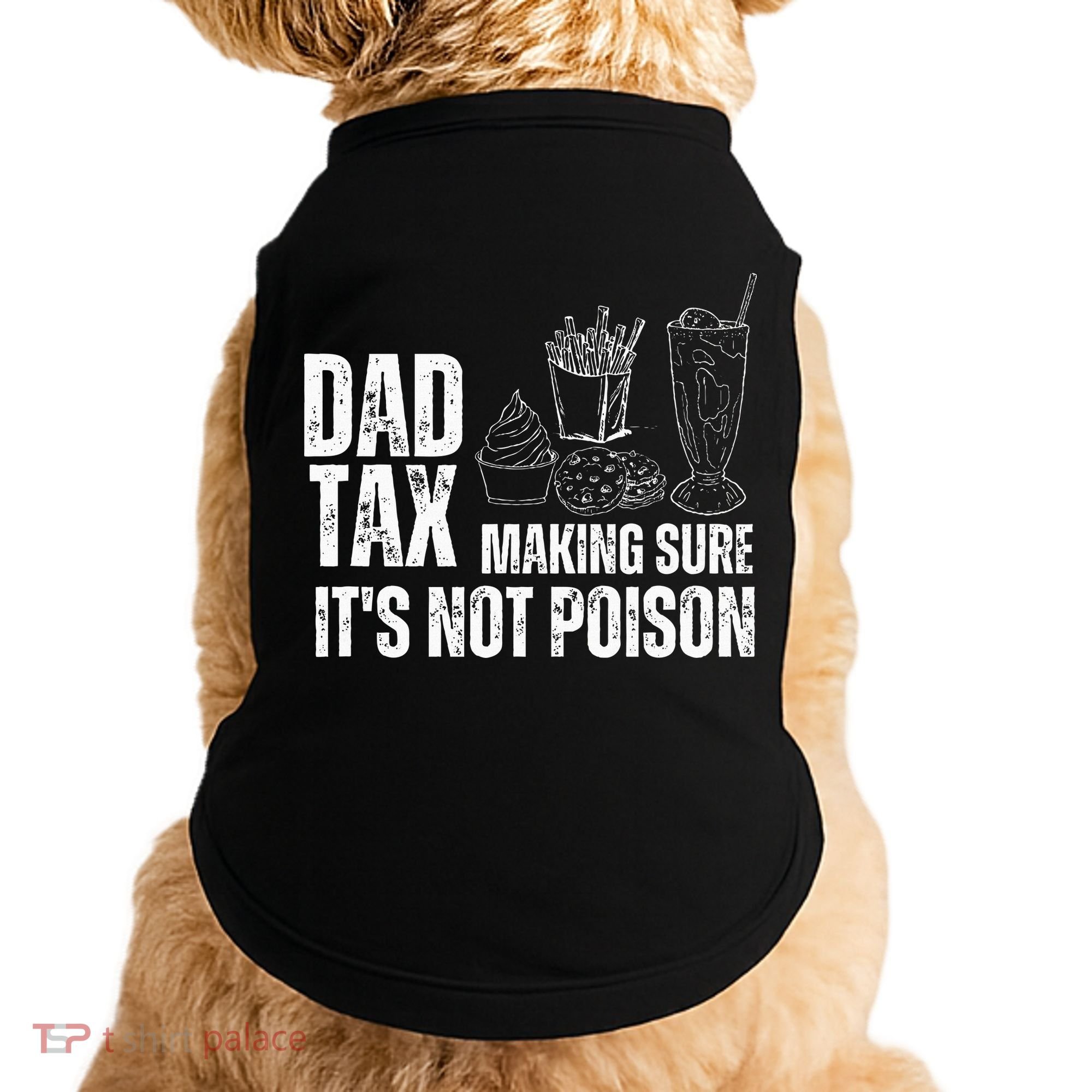 Dad Tax Making Sure Its Not Po.Ison Funny Joke Father’S Day Doggie Tank